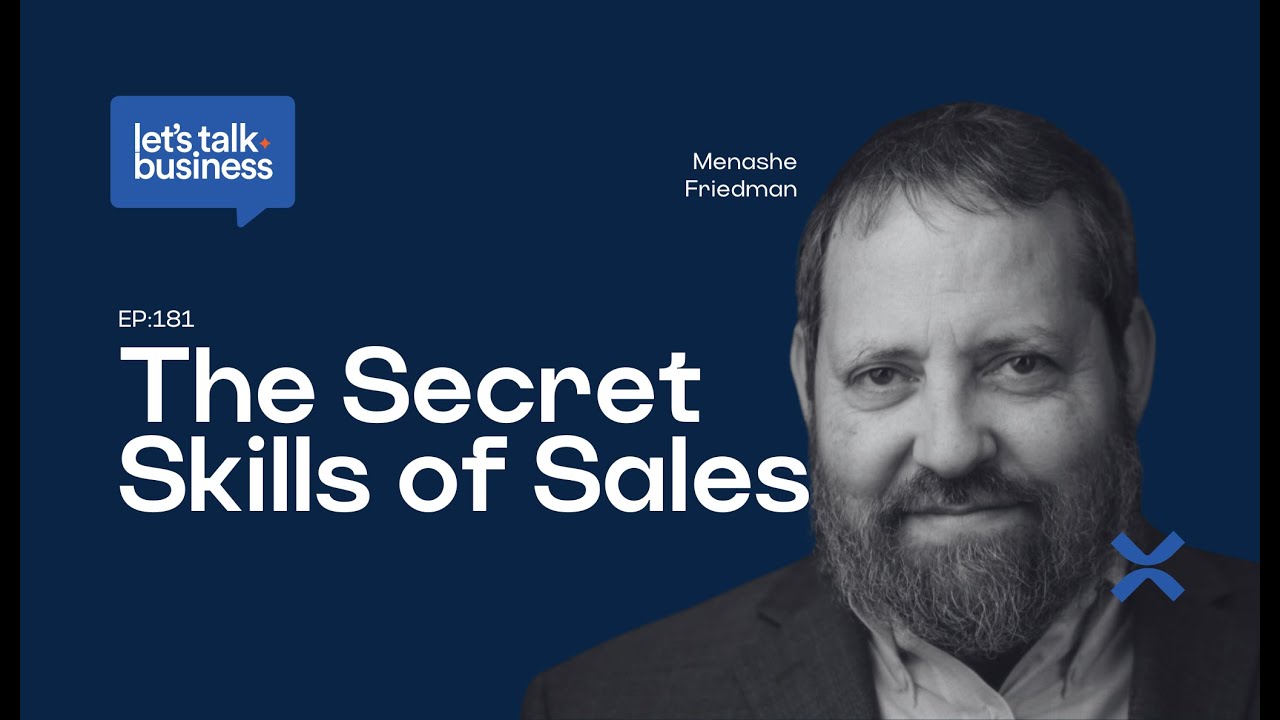 The Secret Skills of Sales with Sales Coach Menashe Friedman