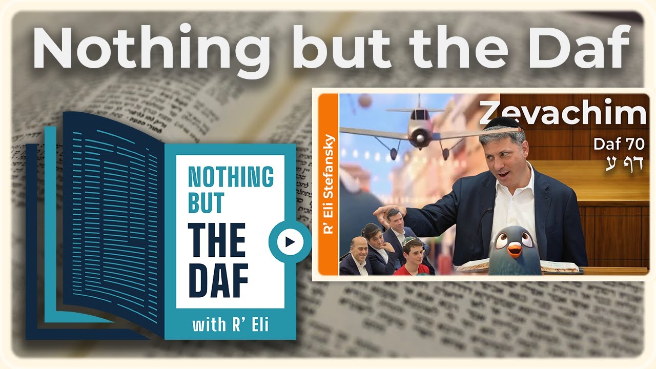 CHAZARAH - Zevachim Daf 70 | "Nothing but the Daf" with R' Eli Stefansky