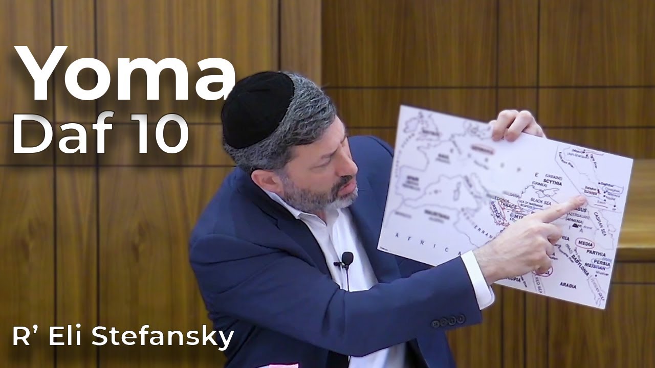 Daf Yomi Yoma Daf 10 by R’ Eli Stefansky