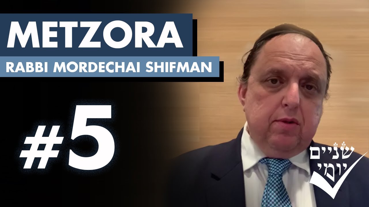 Shnayim Yomi - Metzora - Chamishi - #5 5784