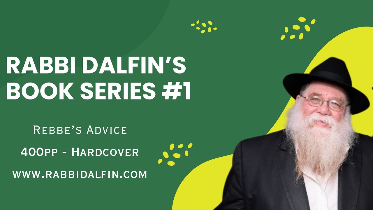 Rabbi Dalfin Book Series: Rebbe's Advice, 400pp, hardcover, www.rabbidalfin com