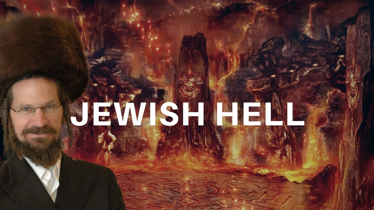 Do Jews believe in Hell? The Jewish Hell ( Gehenom ).