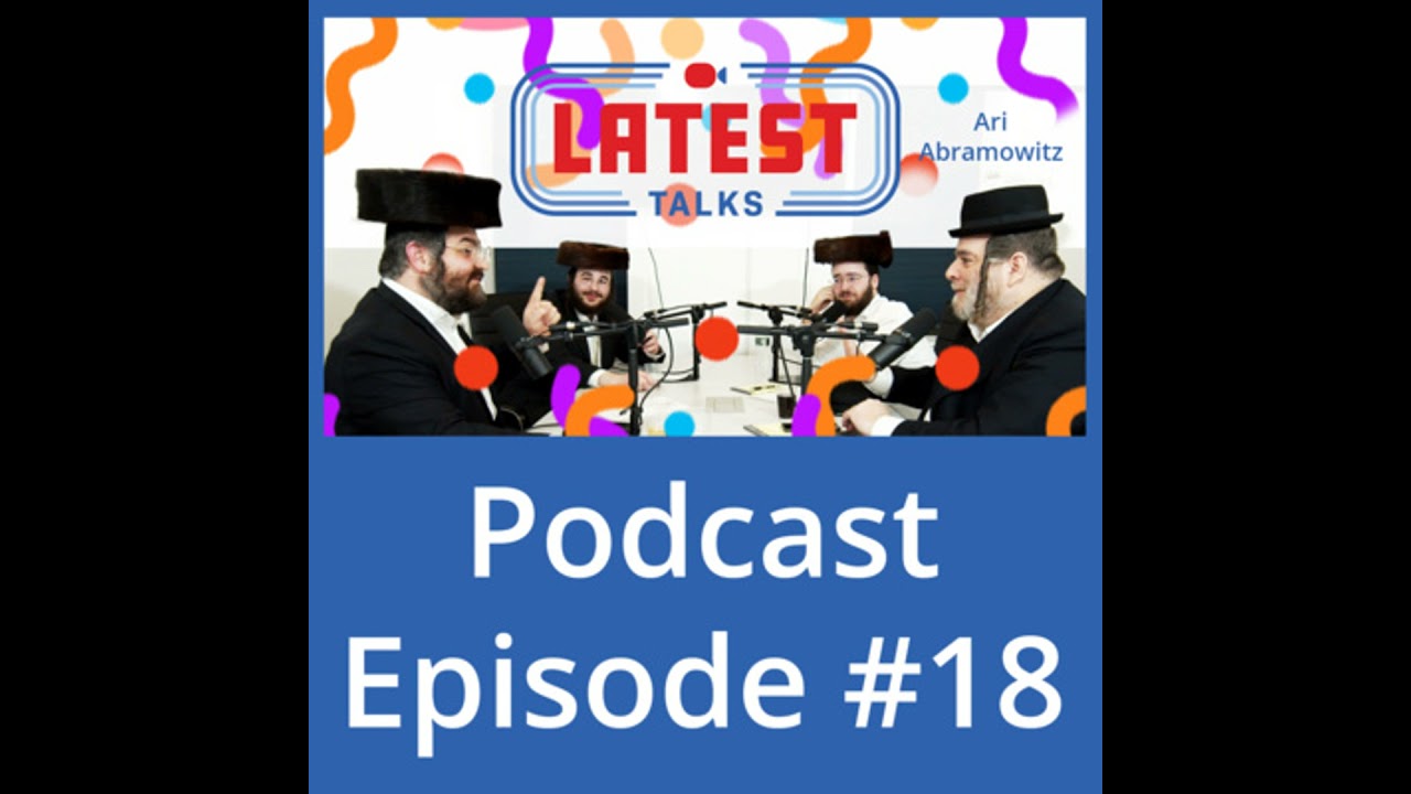 Latest Talks Podcast - Ep #18 | Topics: Purim Episode - Comedy - Jewish Plays History - Chinuch.