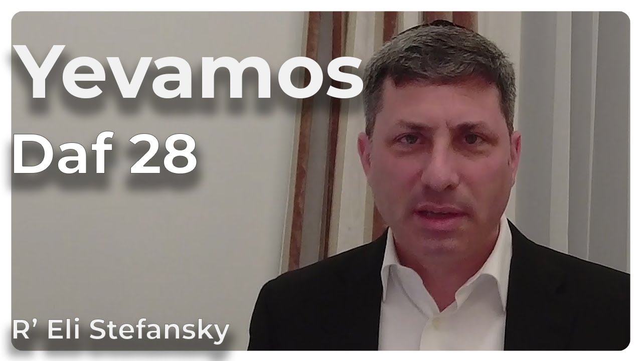 Daf Yomi Yevamos Daf 28 by R’ Eli Stefansky