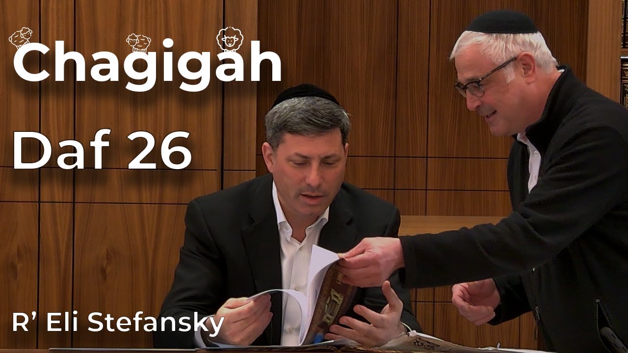 Daf Yomi Chagigah Daf 26 by R’ Eli Stefansky