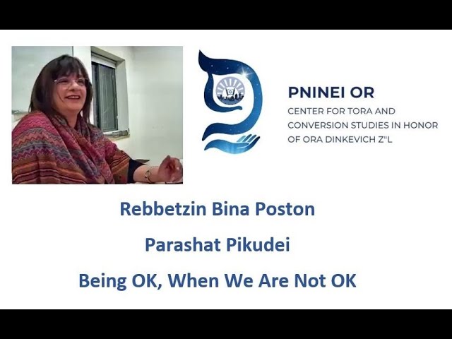 Rebbetzin Bina Poston: Being OK When We Are Not OK