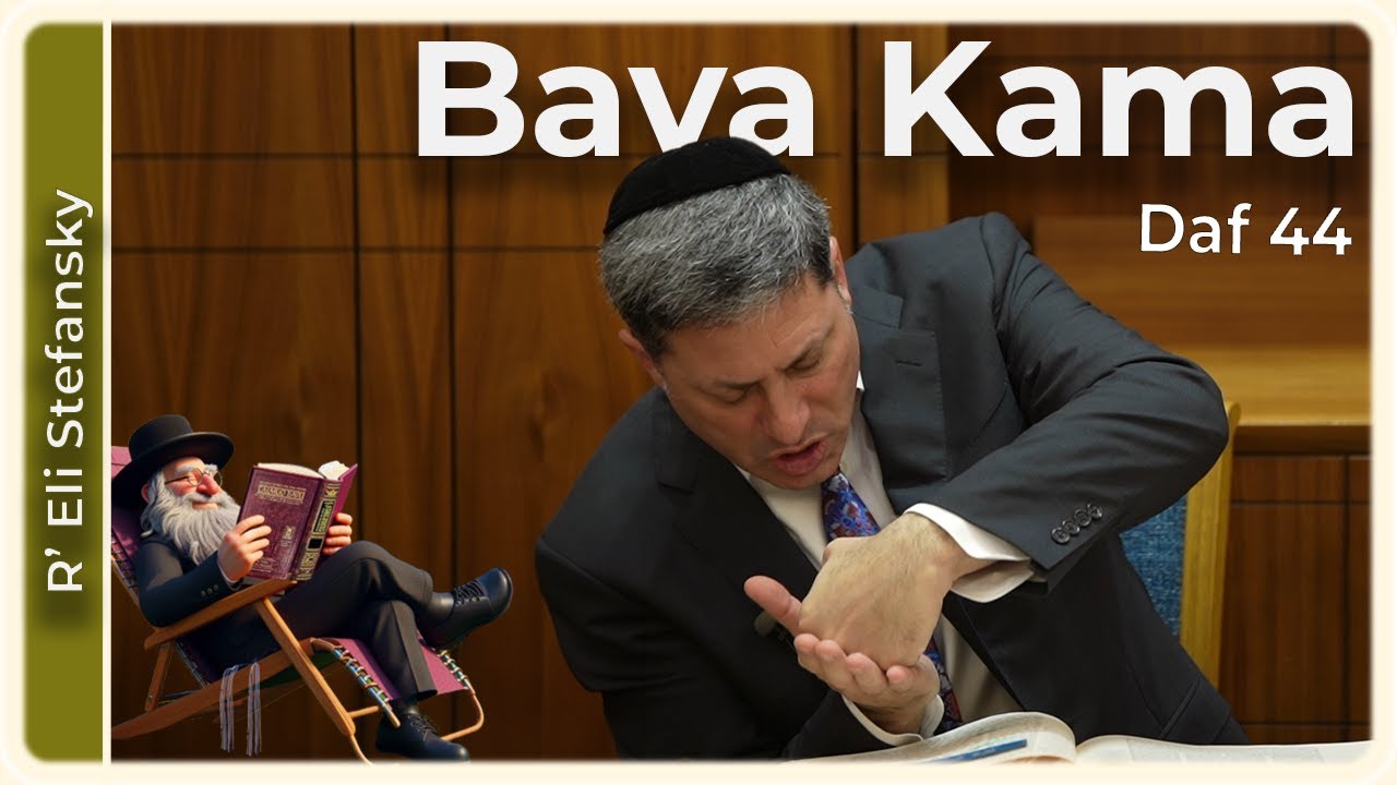 Daf Yomi Bava Kama Daf 44 by R’ Eli Stefansky