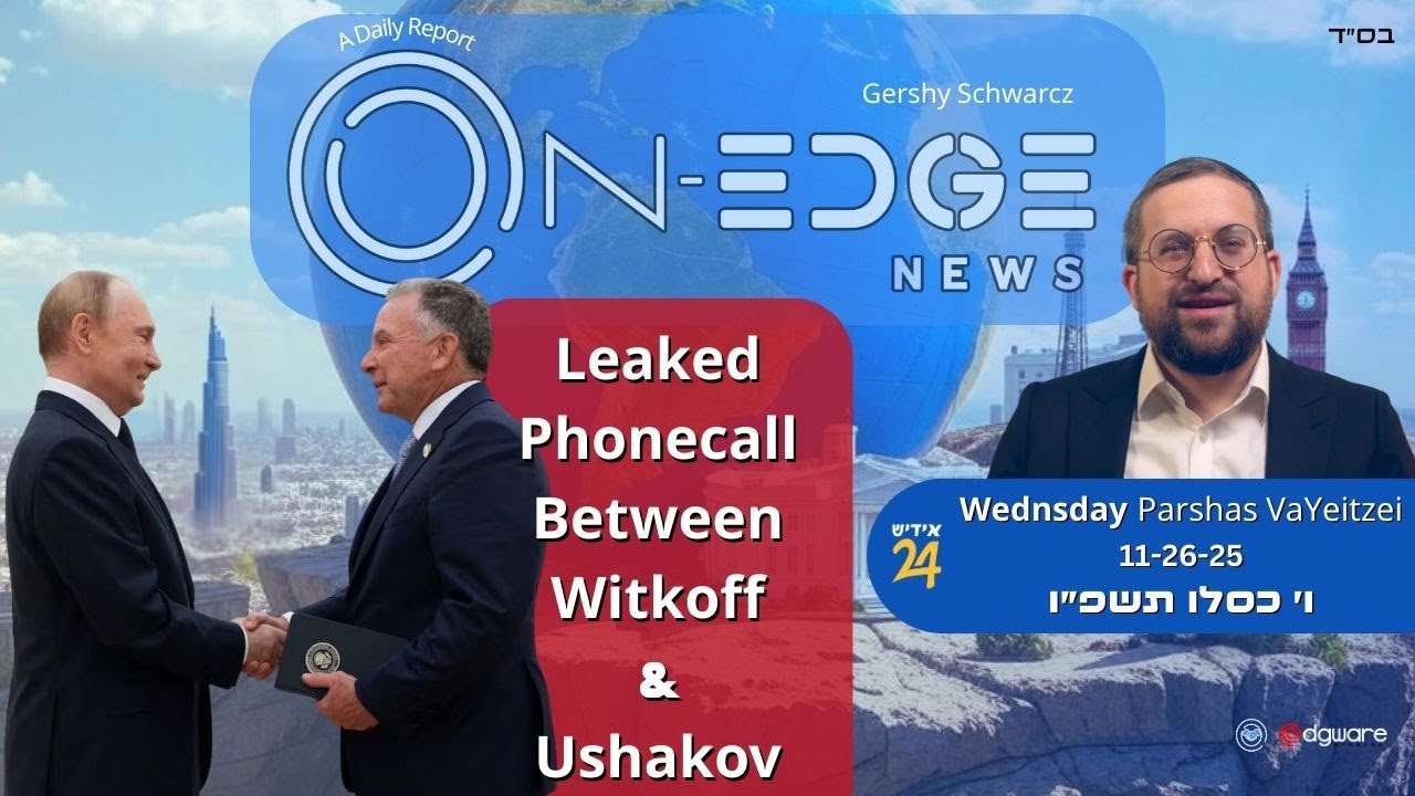 Leaked Phonecall Between Witkoff & Ushakov | On Edge News | Gershy Schwarcz