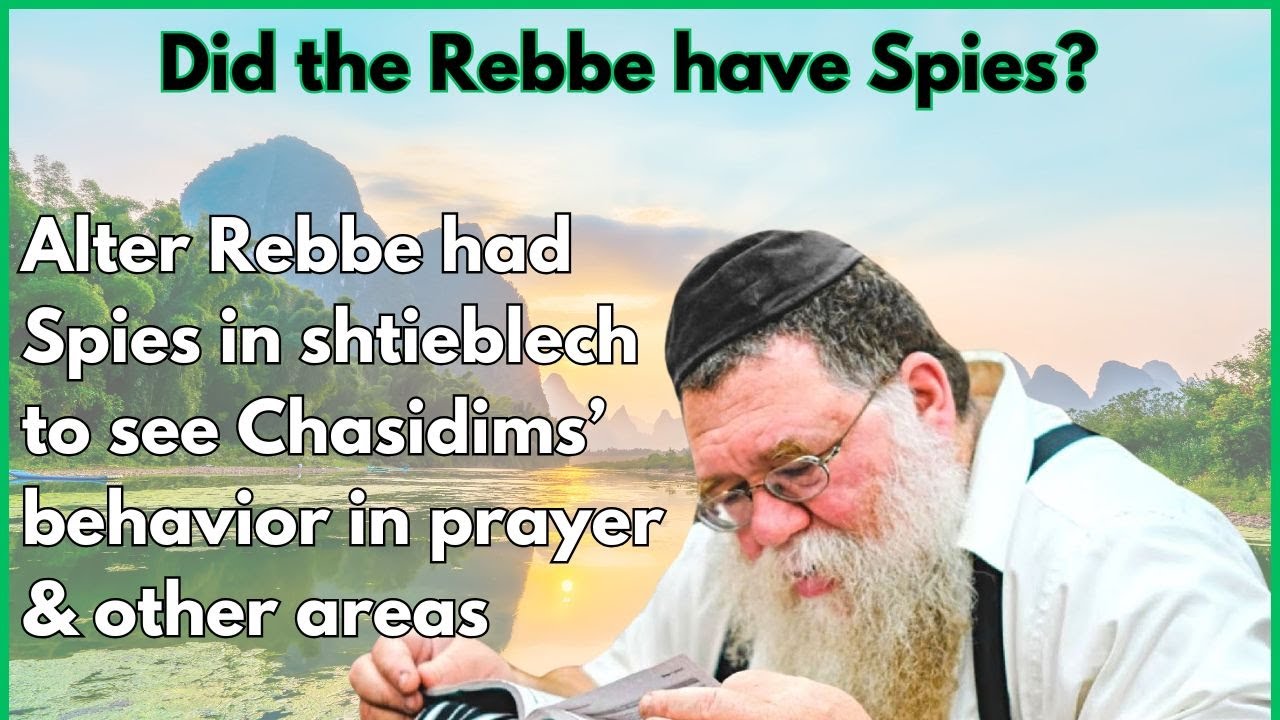 Tanya Kuntres Acharon 8b- Alter Rebbe had spies & Rebbe also had them - Rabbi Chaim Dalfin