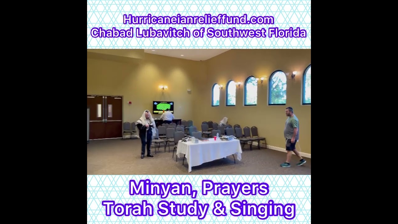 Huge Minyan, Prayers, Torah Study & Singing. Hurricaneianrelieffund.com chabad Lubavitch of SW FL
