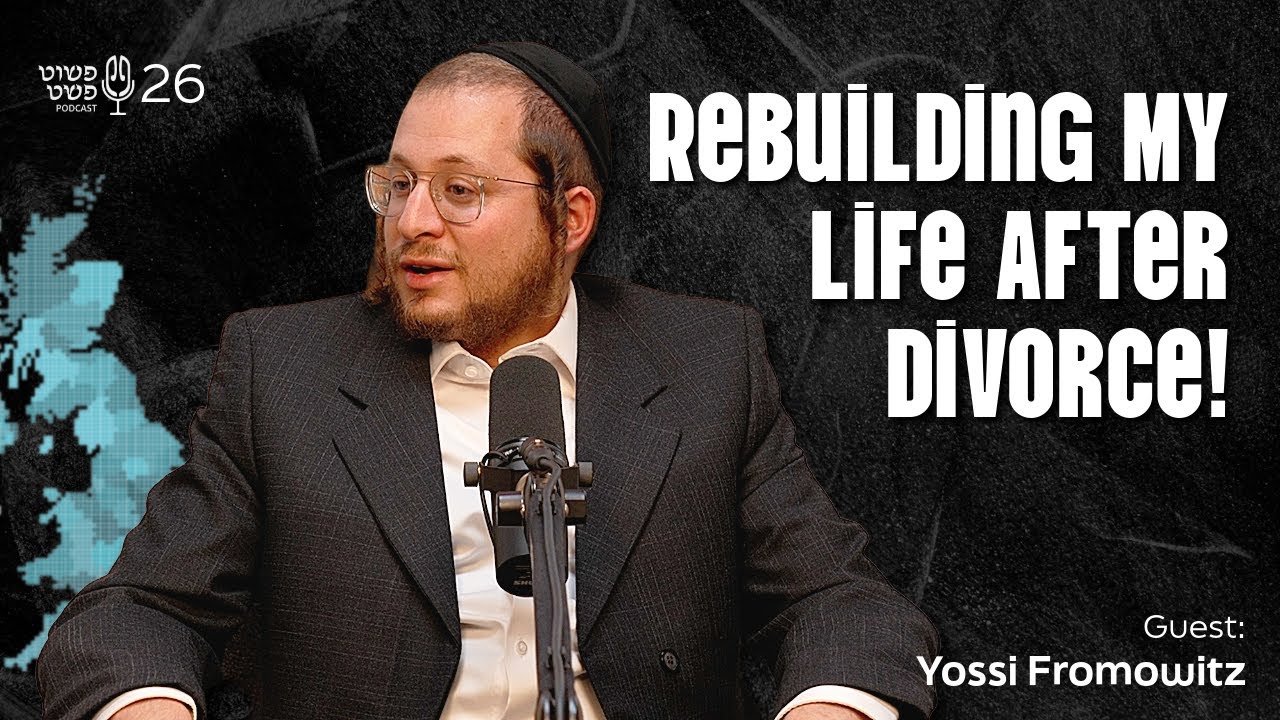 Rebuilding My Life After Divorce! - Yossi Fromowitz - Pushet Pshat • Ep 26