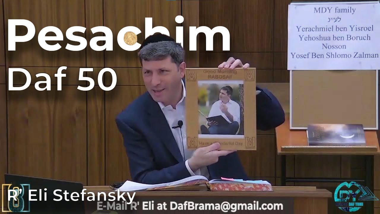 Daf Yomi Pesachim Daf 50 by R’ Eli Stefansky
