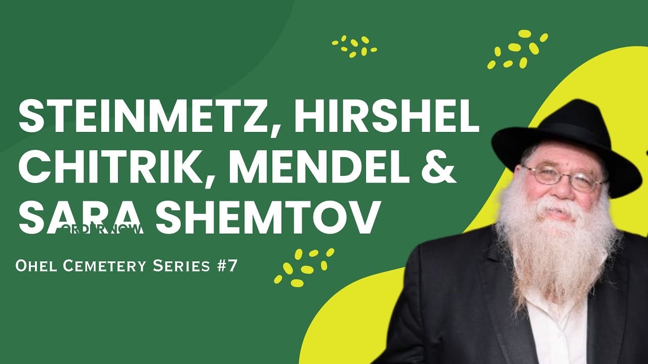 Ohel #7-R' Zvi Steinmetz, Hershel Chitrik, Mendel & Sara Shemtov- Rabbi Chaim Dalfin