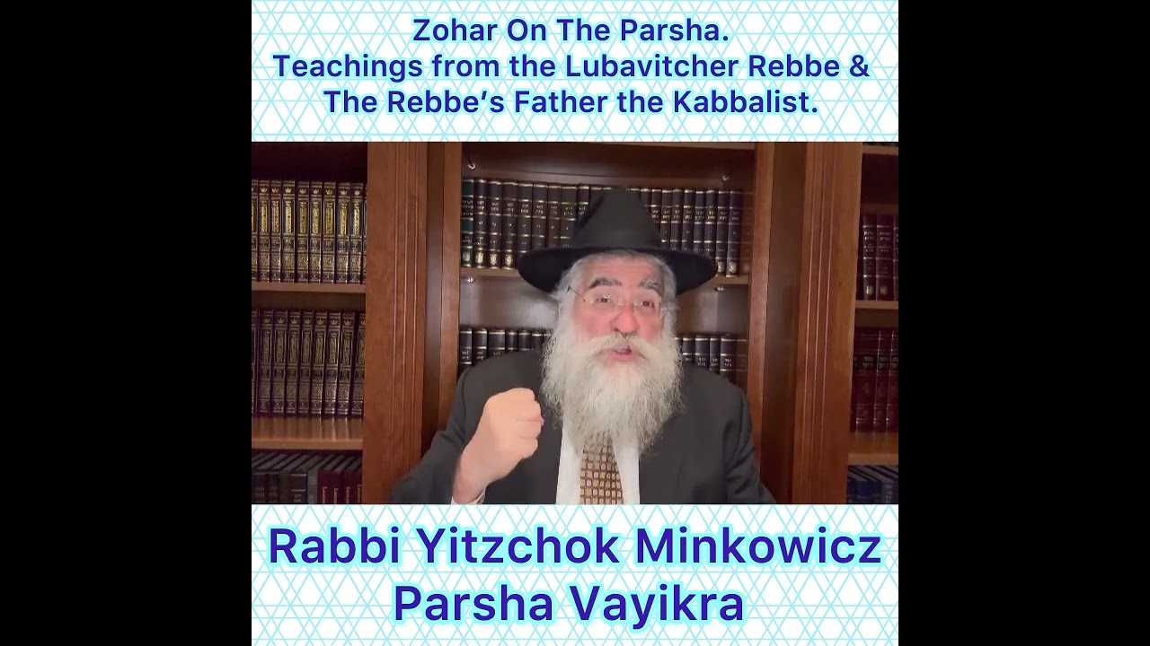 Zohar Parsha Vayikra. Lubavitcher Rebbe & Rebbe’s Father Kabbalist. By Rabbi Yitzchok Minkowicz