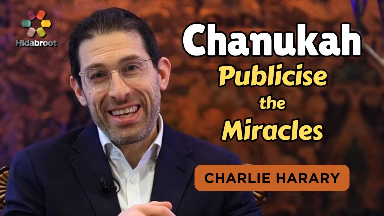 Wars and Miracles: Spreading the Light of Chanukah with Charlie Harary