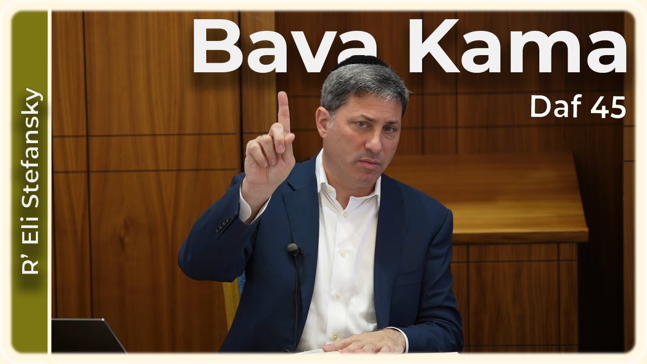 Daf Yomi Bava Kama Daf 45 by R’ Eli Stefansky