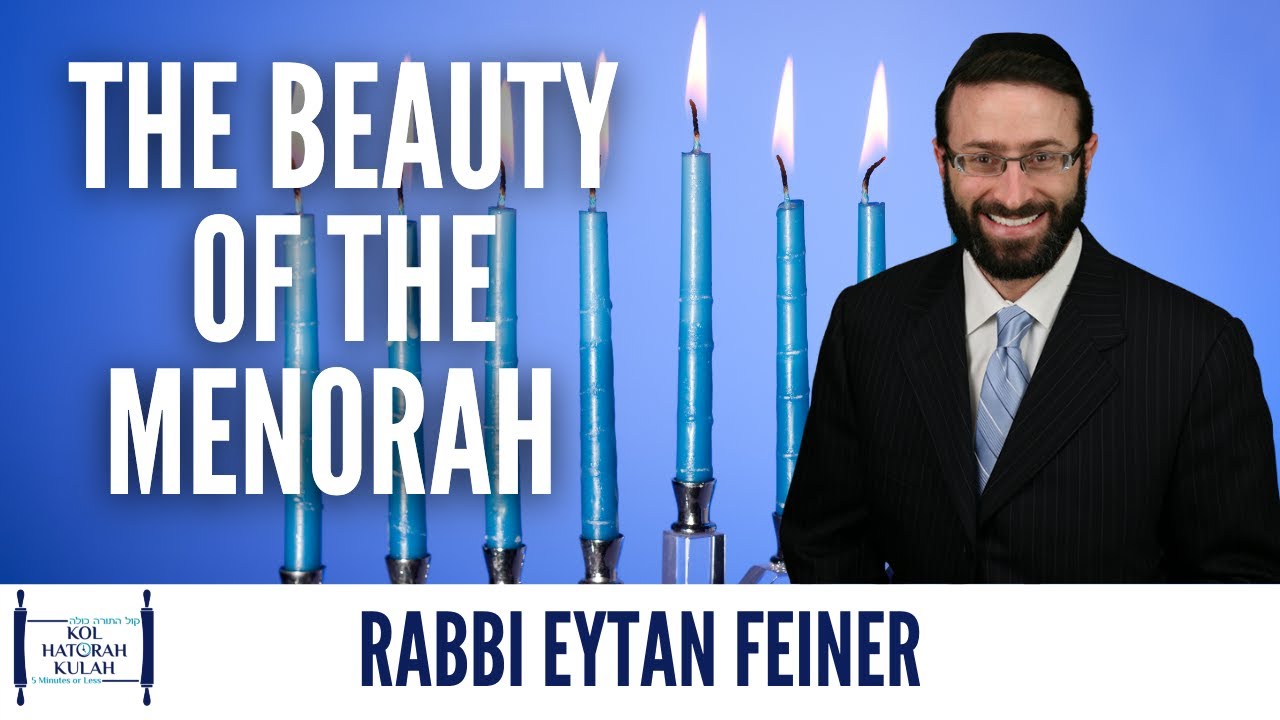 The Beauty of the Menorah - Rabbi Eytan Feiner
