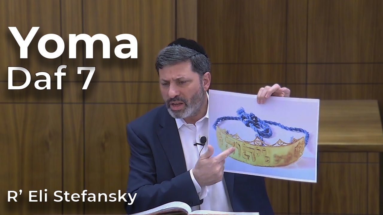 Daf Yomi Yoma Daf 07 by R’ Eli Stefansky