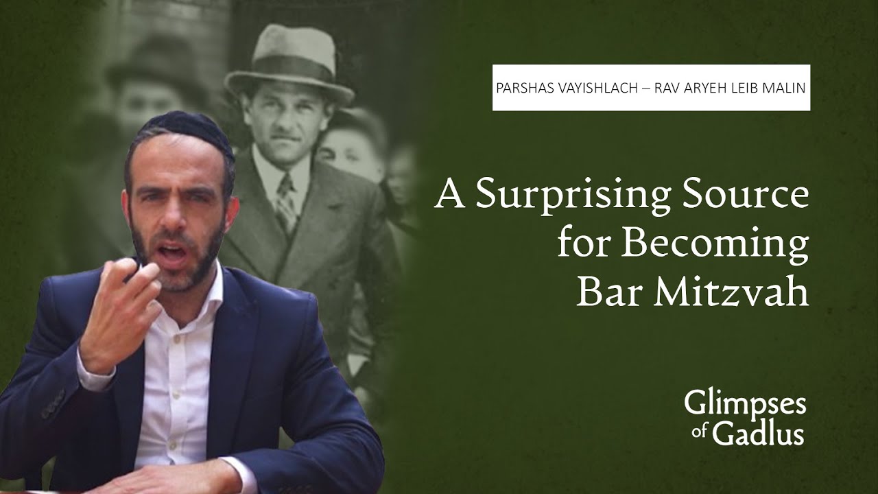 Rabbi Chaim Gross - Parshas Vayishlach - A surprising Source for Becoming Bar Mitzvah