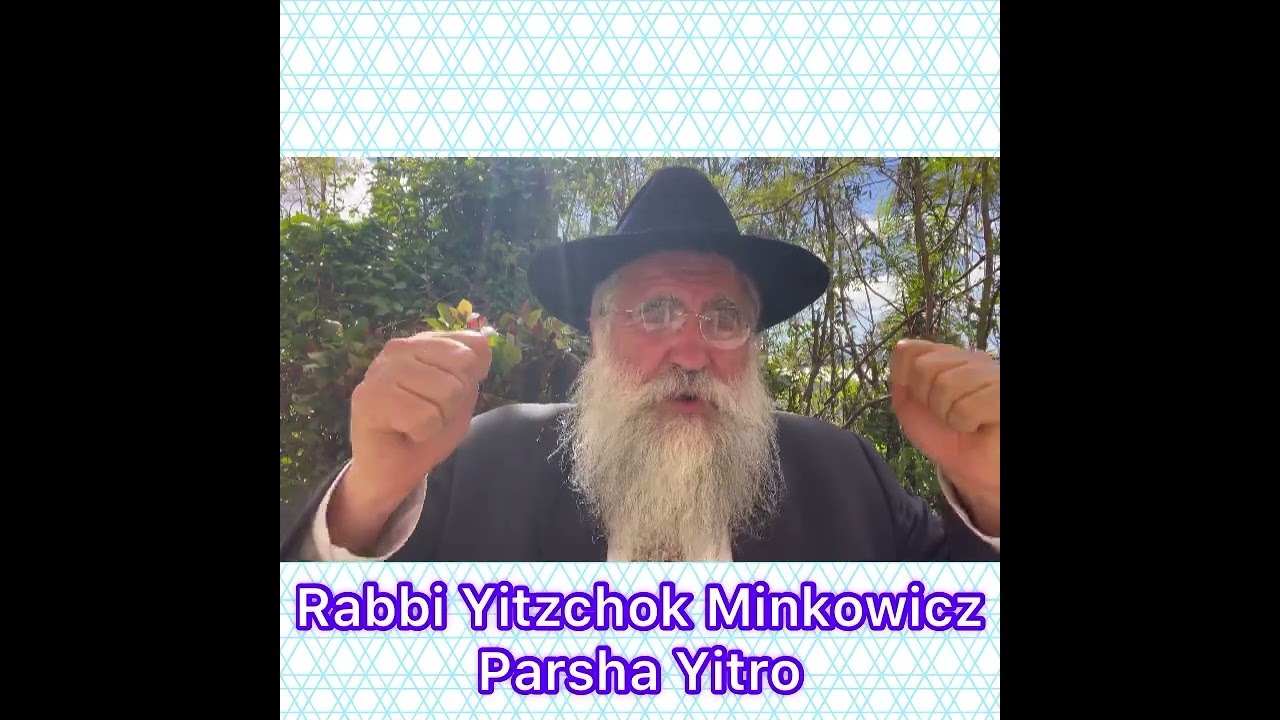 Rabbi Yitzchok Minkowicz Weekly Torah Lesson Parsha Yitro What is the key to Success?