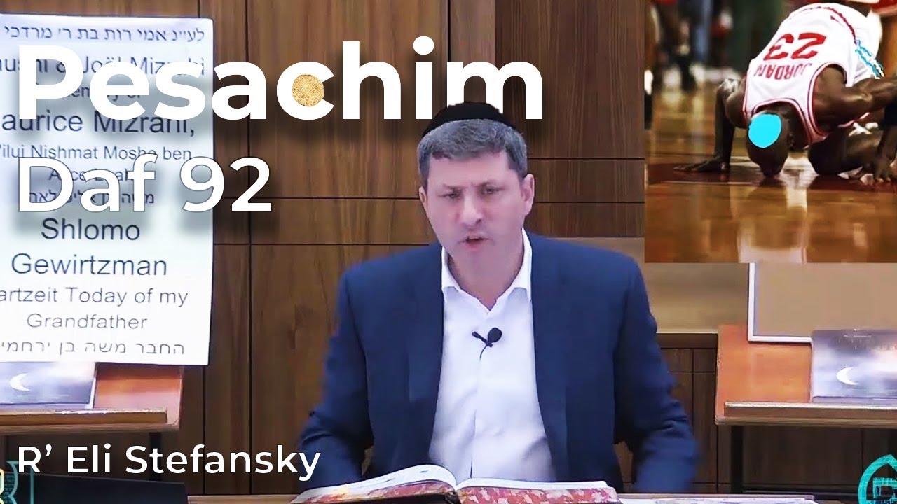 Daf Yomi Pesachim Daf 92 by R’ Eli Stefansky