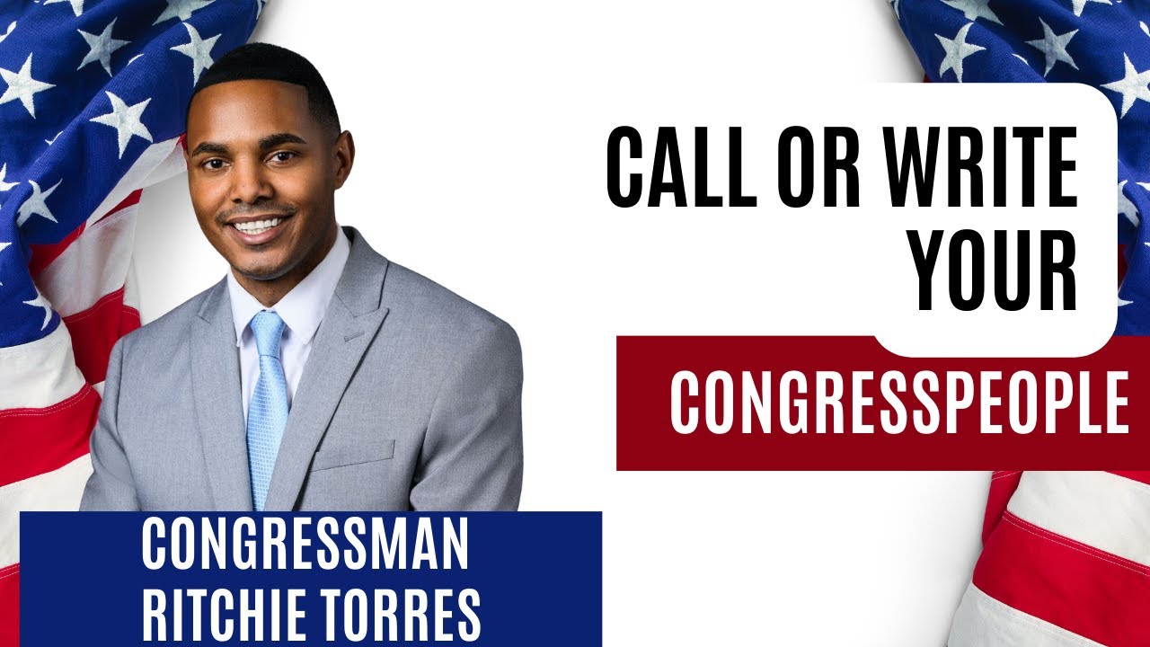 Congressman Ritchie Torres Urges You to Call or Write Your Congresspeople