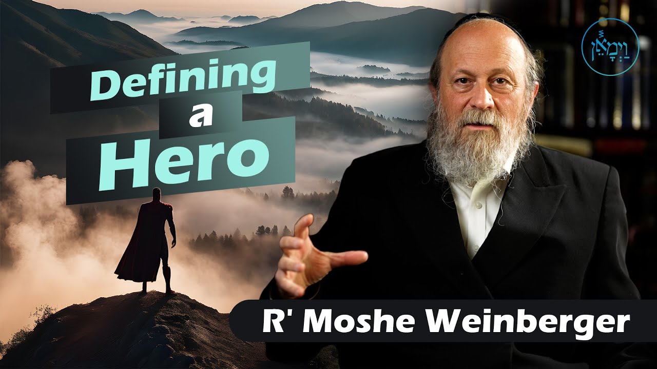 Defining a Hero | Rabbi Moshe Weinberger