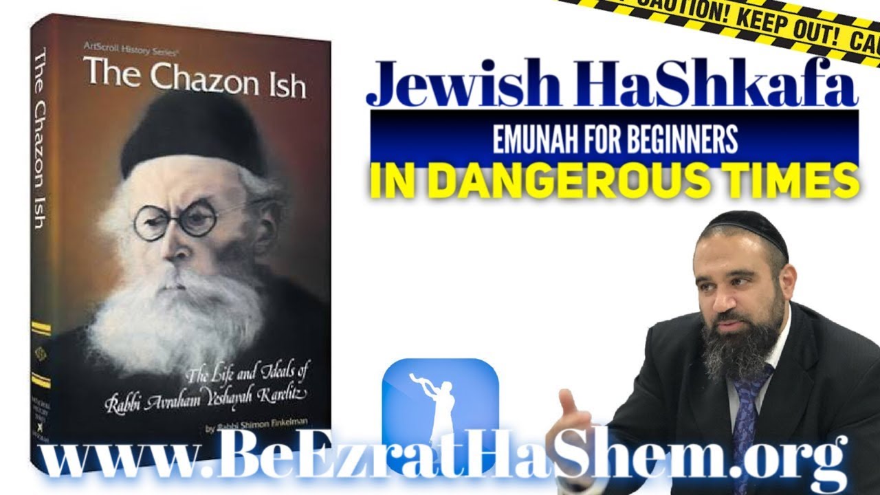 EMUNAH FOR BEGINNERS IN DANGEROUS TIMES  Jewish HaShkafa PART (2)
