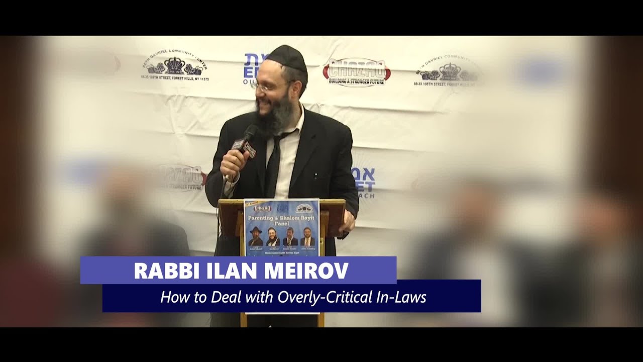 How to Deal with Overly-Critical In-Laws - Rabbi Ilan Meirov