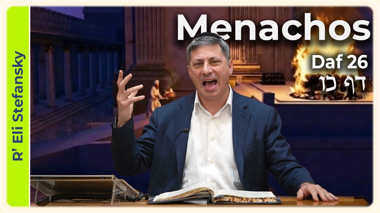 Daf Yomi Menachos Daf 26 by R’ Eli Stefansky
