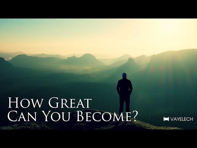 How Great Can You Become?