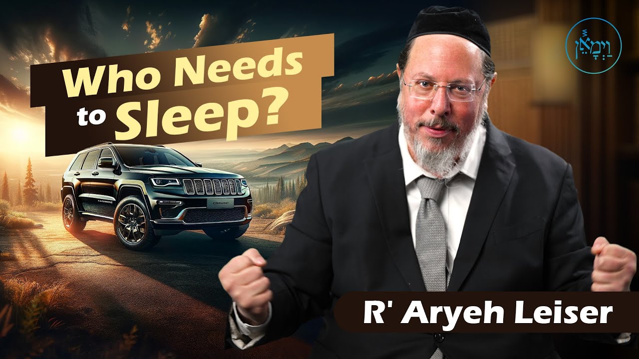 Who Needs to Sleep | Rabbi Aryeh Leiser