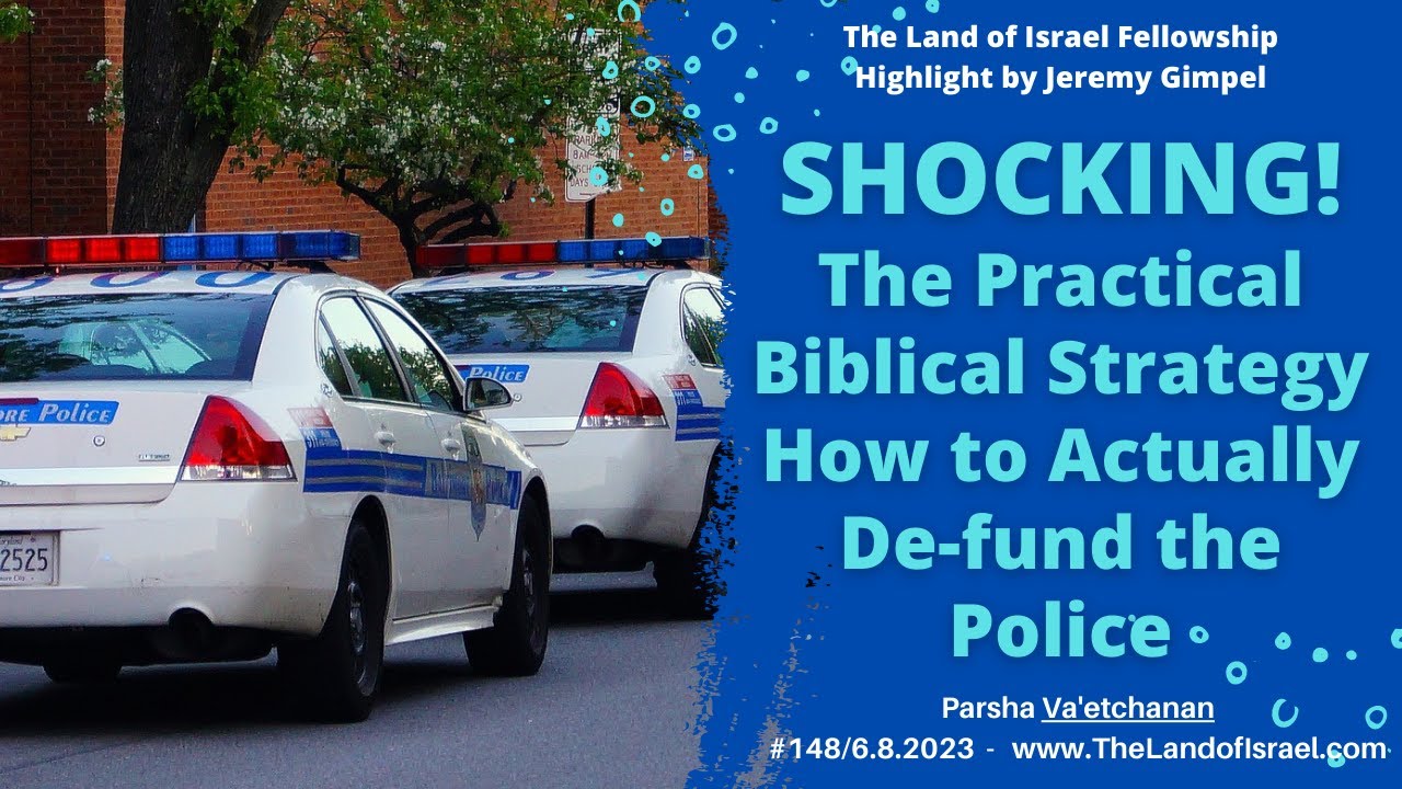 Practical Biblical Strategy How to De-Fund the Police - Jeremy Gimpel: The Land of Israel Fellowship