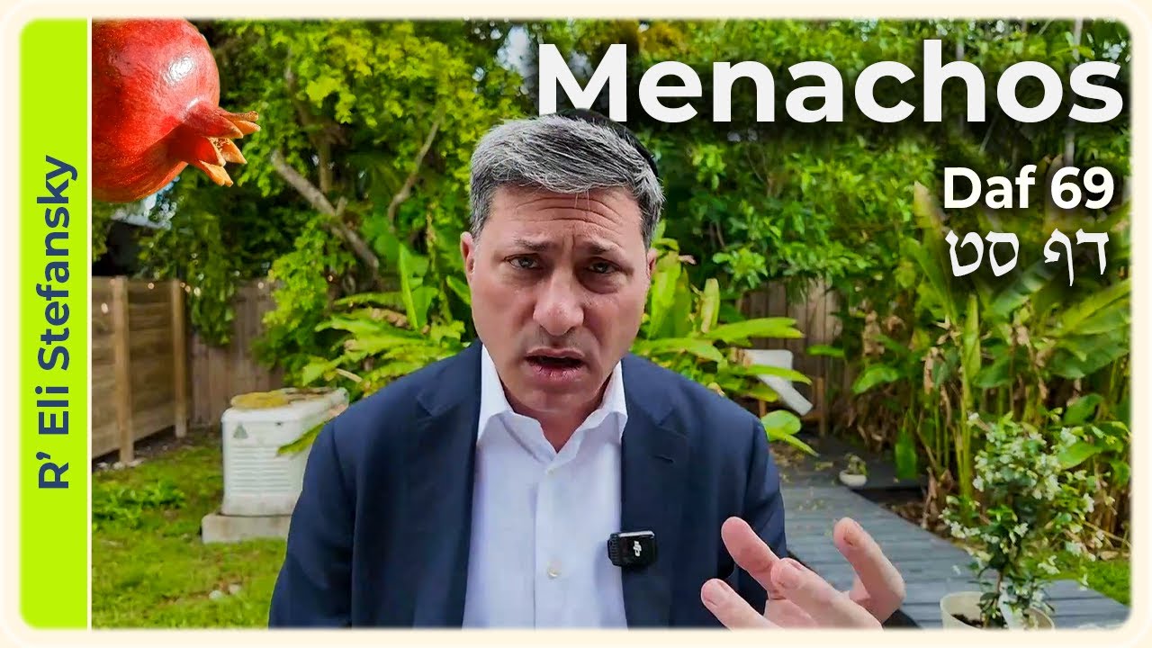 Daf Yomi Menachos Daf 69 by R' Eli Stefansky