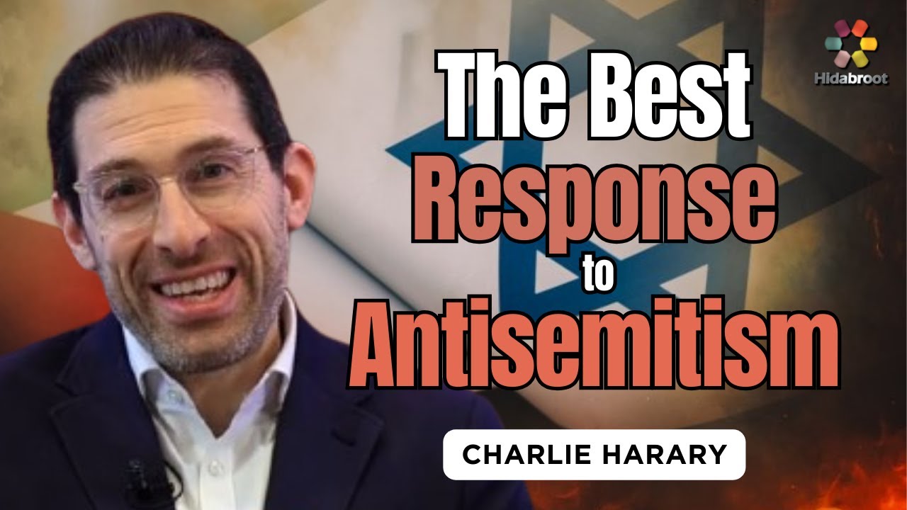 How to Respond to Antisemitism Today - Charlie Harary
