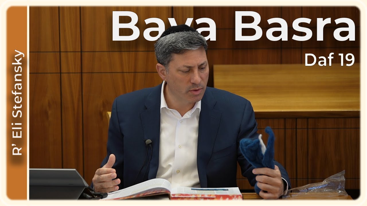 Daf Yomi Bava Basra Daf 19 by R’ Eli Stefansky