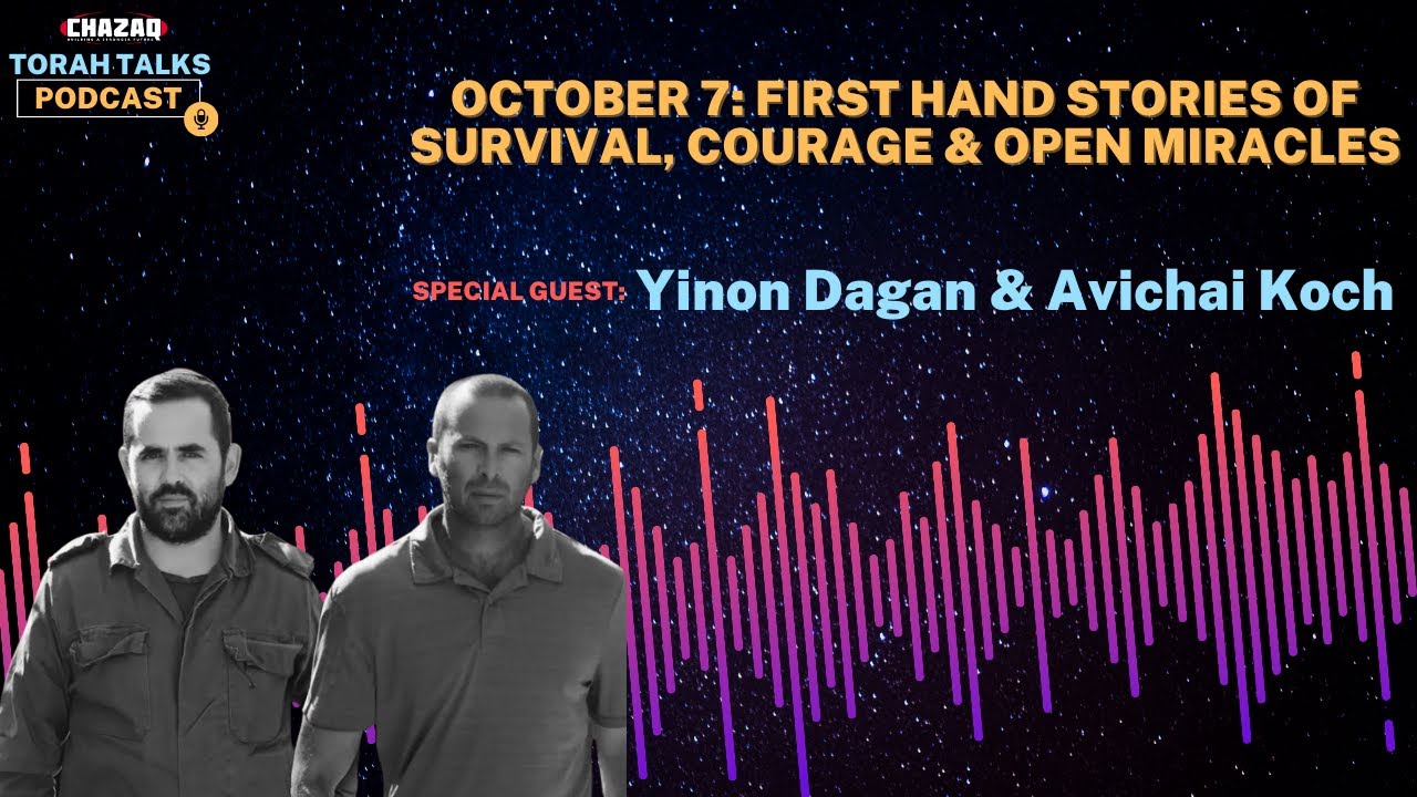 CHAZAQ's Torah Talks #170 Avichai Koch & Yinon Dagan - October 7: First Hand Stories of Survival