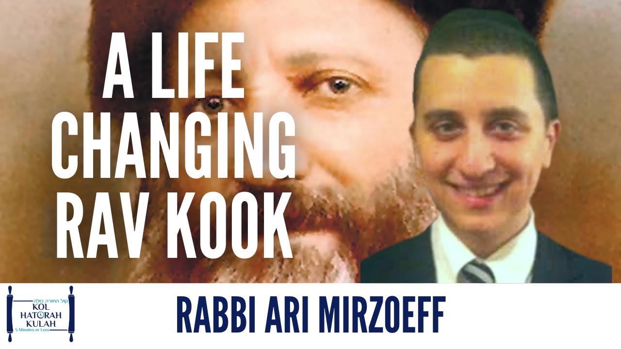 A Life Changing Rav Kook - Rabbi Ari Mirzoeff