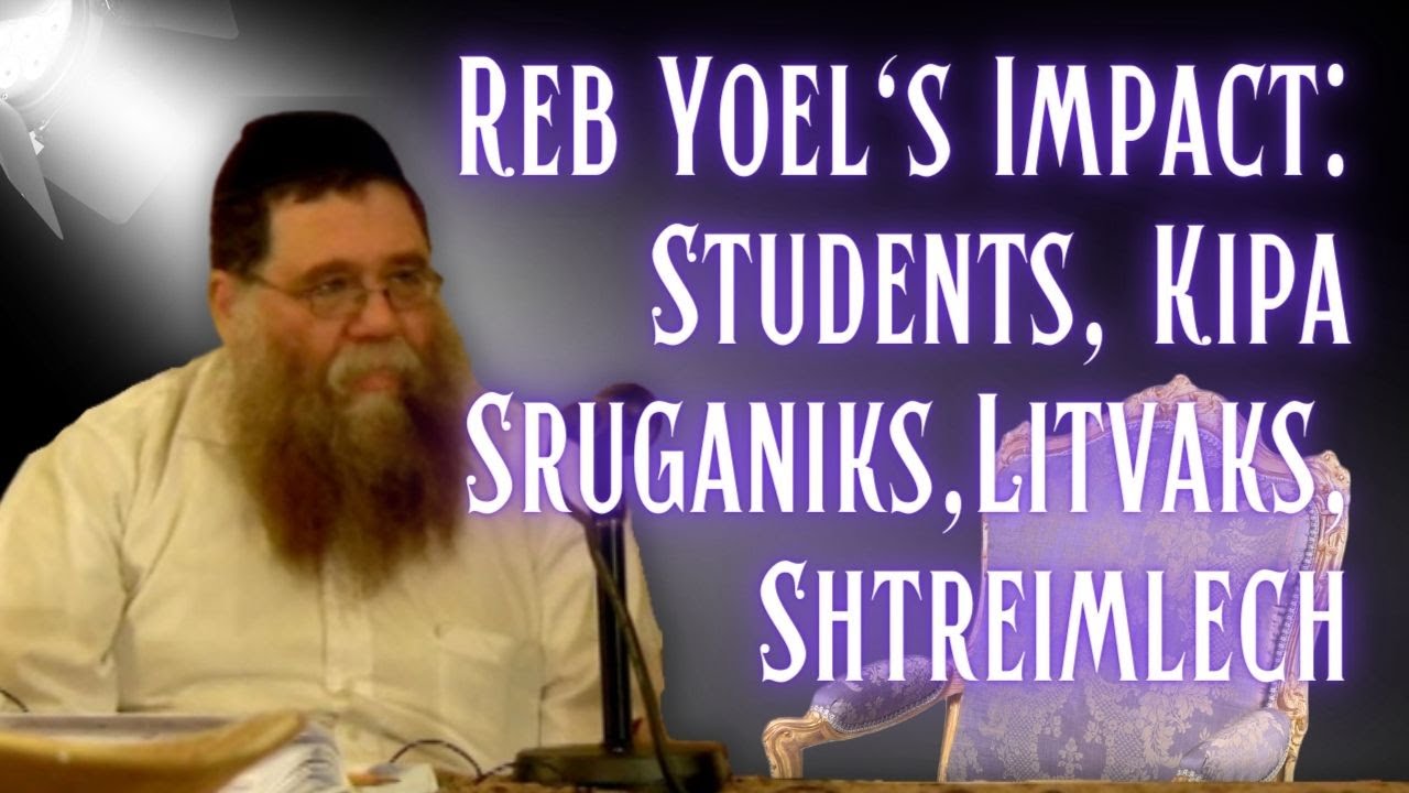 New Book- Reb Yoel's Impact: Chabad Students, Kipa Sruganiks, Litvaks, Shtreimlech - R Chaim Dalfin