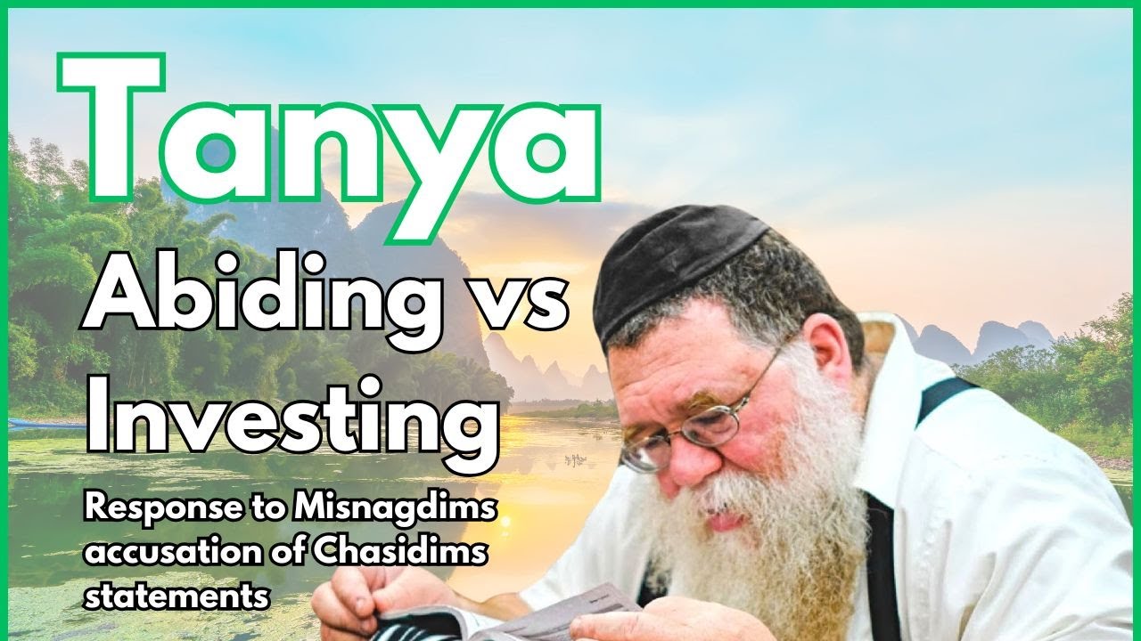 Abiding vs. Investing: Response to Misnagdim accusation - Igeres HaKodesh 25c- RC Dalfin