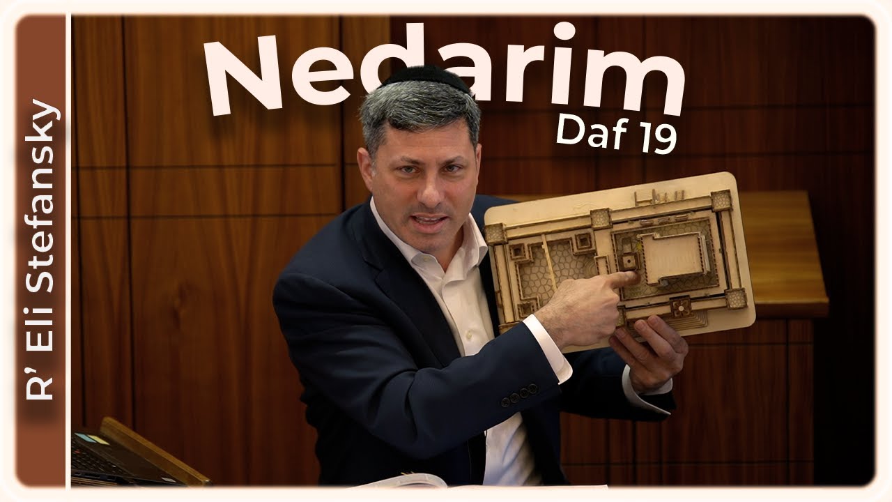 Daf Yomi Nedarim Daf 19 by R’ Eli Stefansky