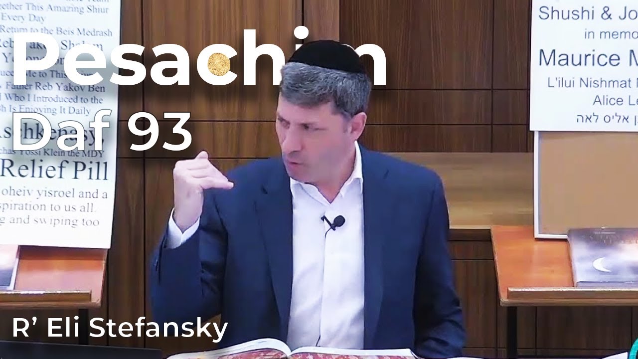 Daf Yomi Pesachim Daf 93 by R’ Eli Stefansky