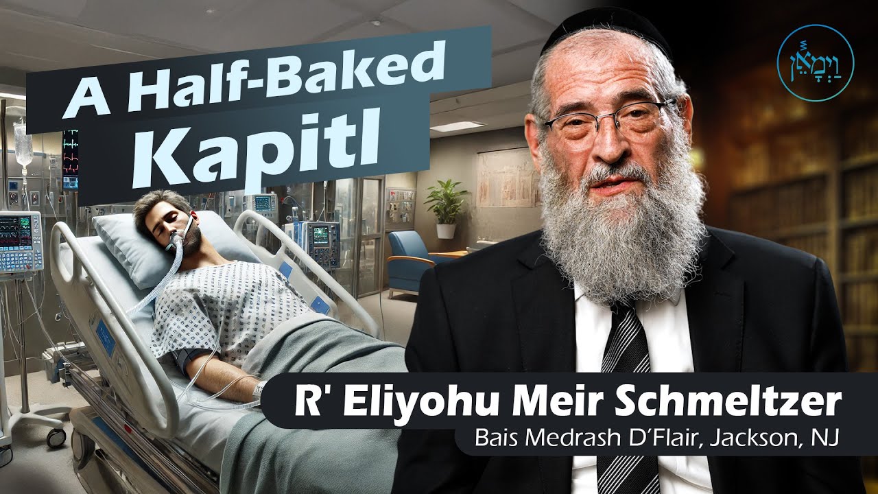 A Half-Baked Kapitl | Rabbi Eliyohu Meir Schmeltzer