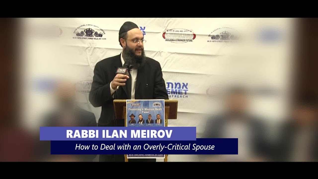 How to Deal with an Overly-Critical Spouse - Rabbi Ilan Meirov