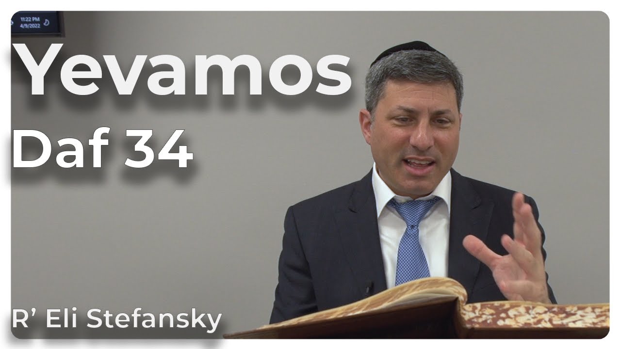 Daf Yomi Yevamos Daf 34 by R’ Eli Stefansky