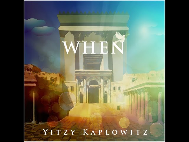 When-Yitzy Kaplowitz-Lyric Video