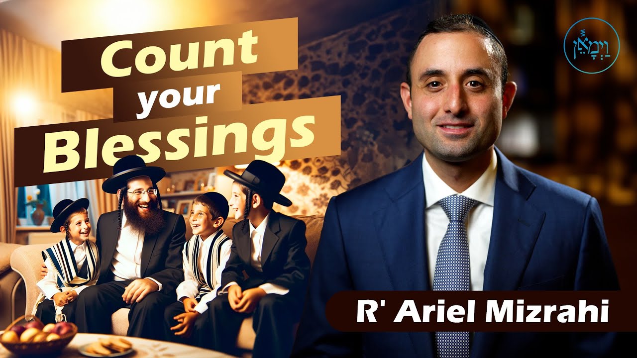 Count your Blessings | Rabbi Ariel Mizrahi