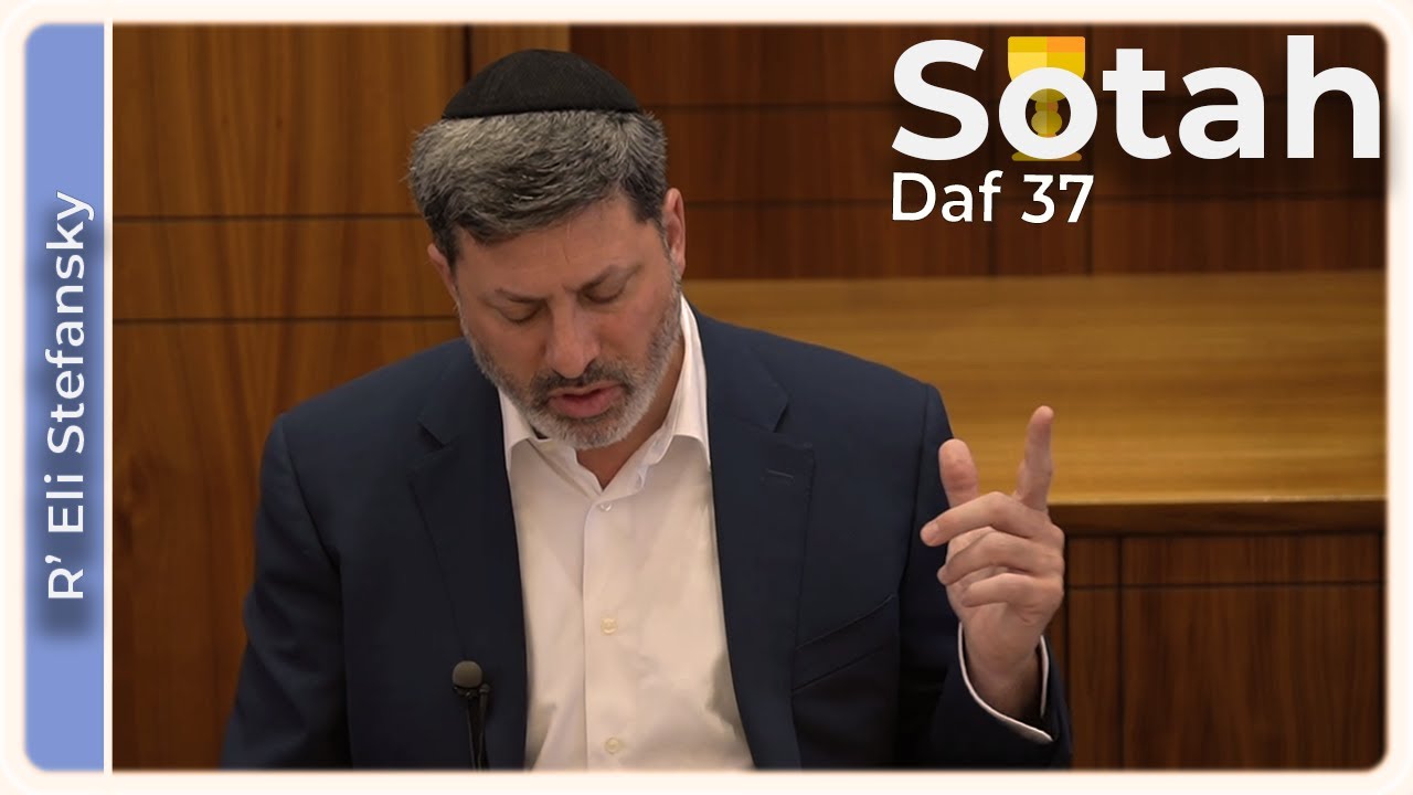 Daf Yomi Sotah Daf 37 by R’ Eli Stefansky