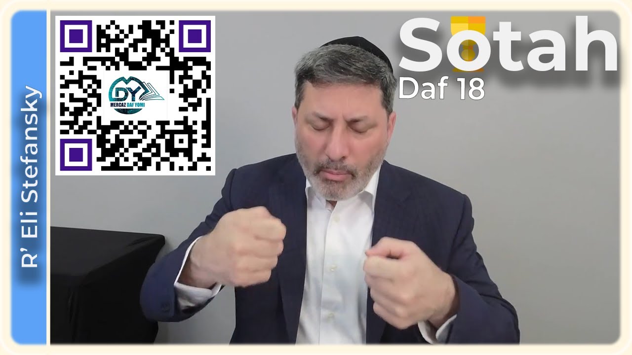 Daf Yomi Sotah Daf 18 by R’ Eli Stefansky