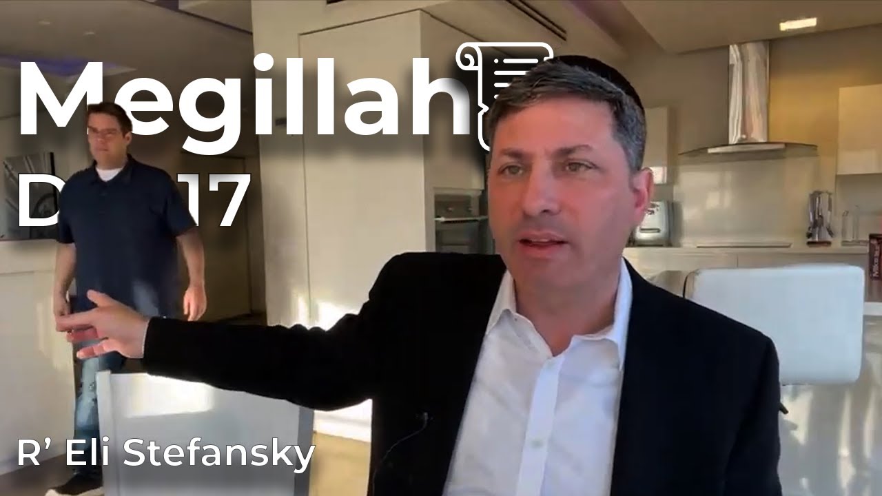 Daf Yomi Megillah Daf 17 by R’ Eli Stefansky